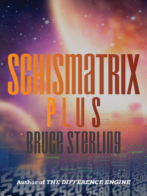 Title details for Schismatrix Plus by Bruce Sterling - Available
